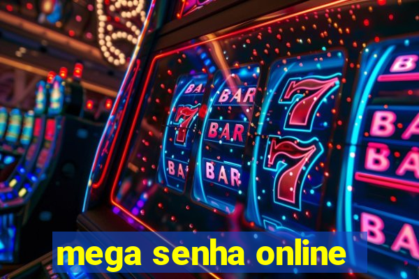 mega senha online
